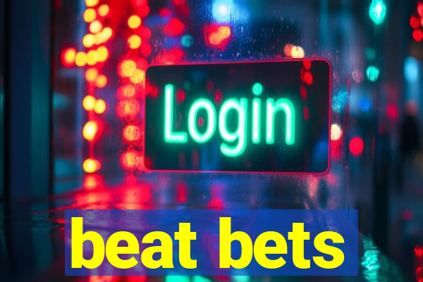 beat bets